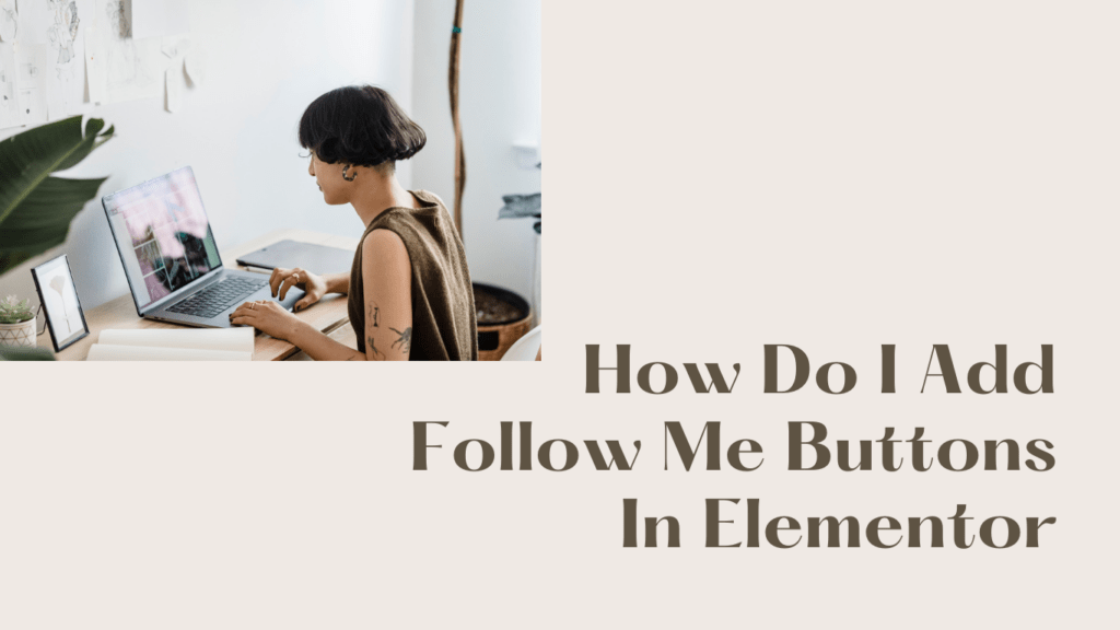 how-do-i-add-follow-me-buttons-in-elementor